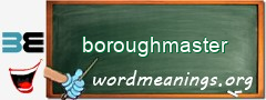 WordMeaning blackboard for boroughmaster